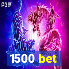 1500 bet